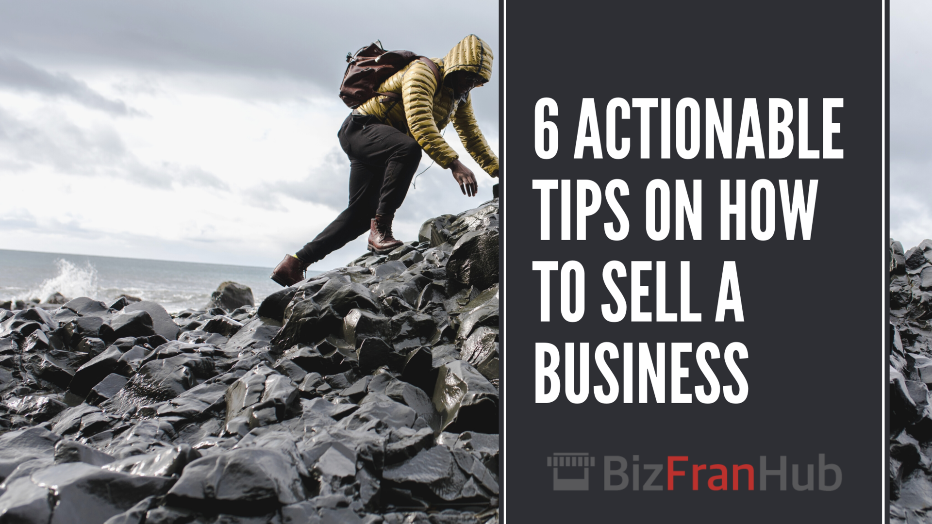 6 Actionable Tips on How to Sell A Business
